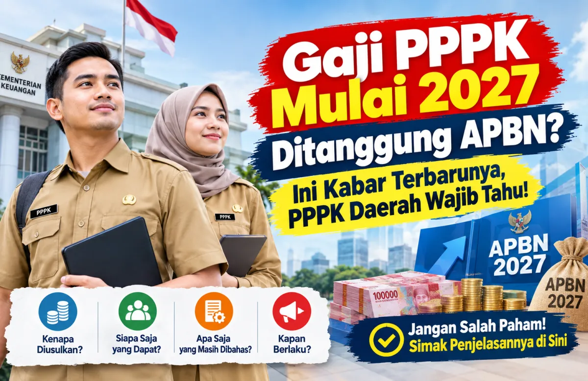 Kabar Gembira PPPK! Gaji Mulai 2027 Diusulkan Ditanggung APBN, Begini Penjelasannya