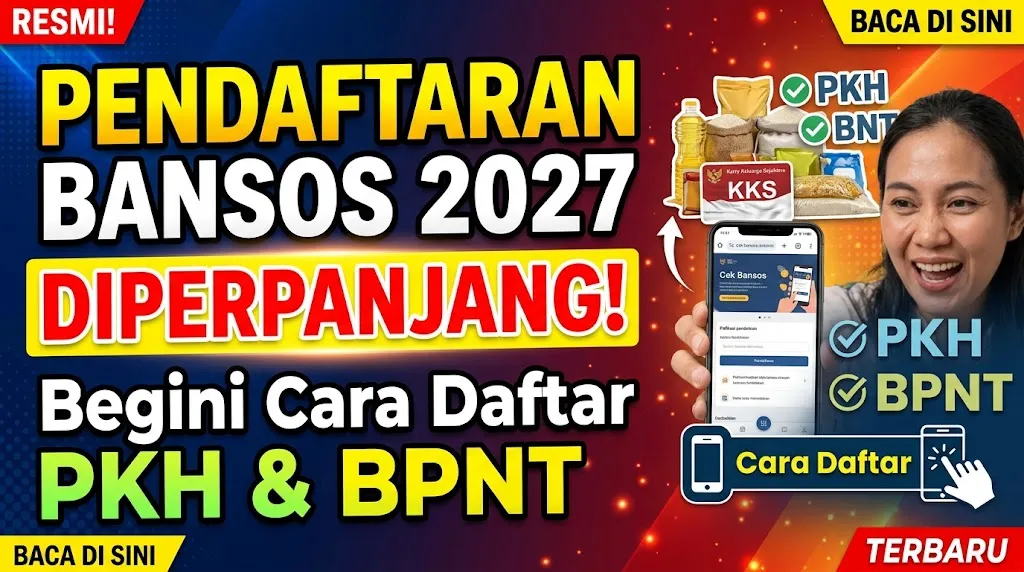 Pendaftaran Bansos 2027 Diperpanjang, Begini Cara Daftar PKH dan BPNT