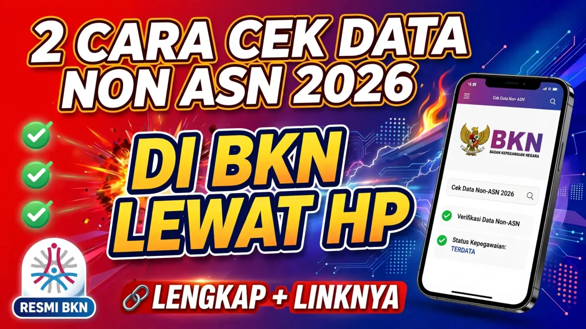 2 Cara Cek Data Non ASN Tahun 2026 di BKN Lewat HP, Lengkap dengan Linknya