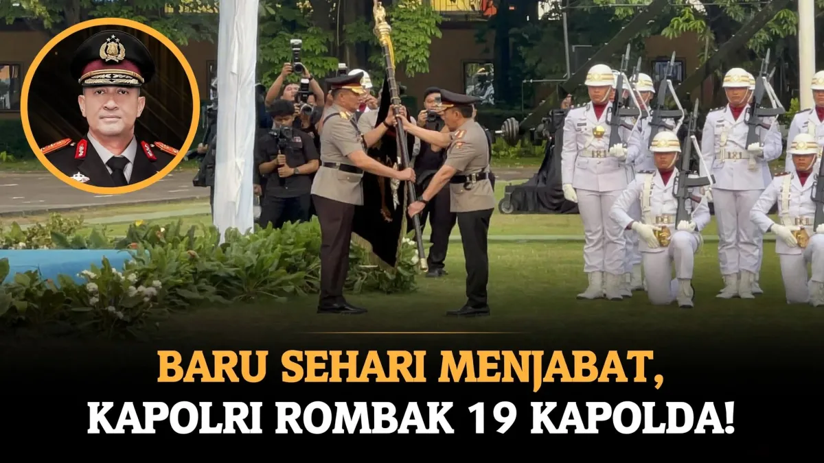 Baru Sehari Menjabat, Kapolri Jenderal Suyudi Ario Seto Langsung Rombak 19 Kapolda!