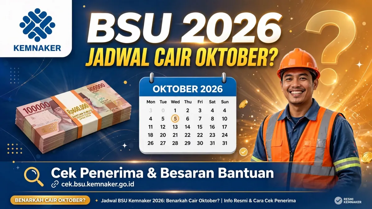 Jadwal BSU Kemnaker 2026: Benarkah Cair Oktober? Ini Link Cek Penerima dan Besaran Bantuan