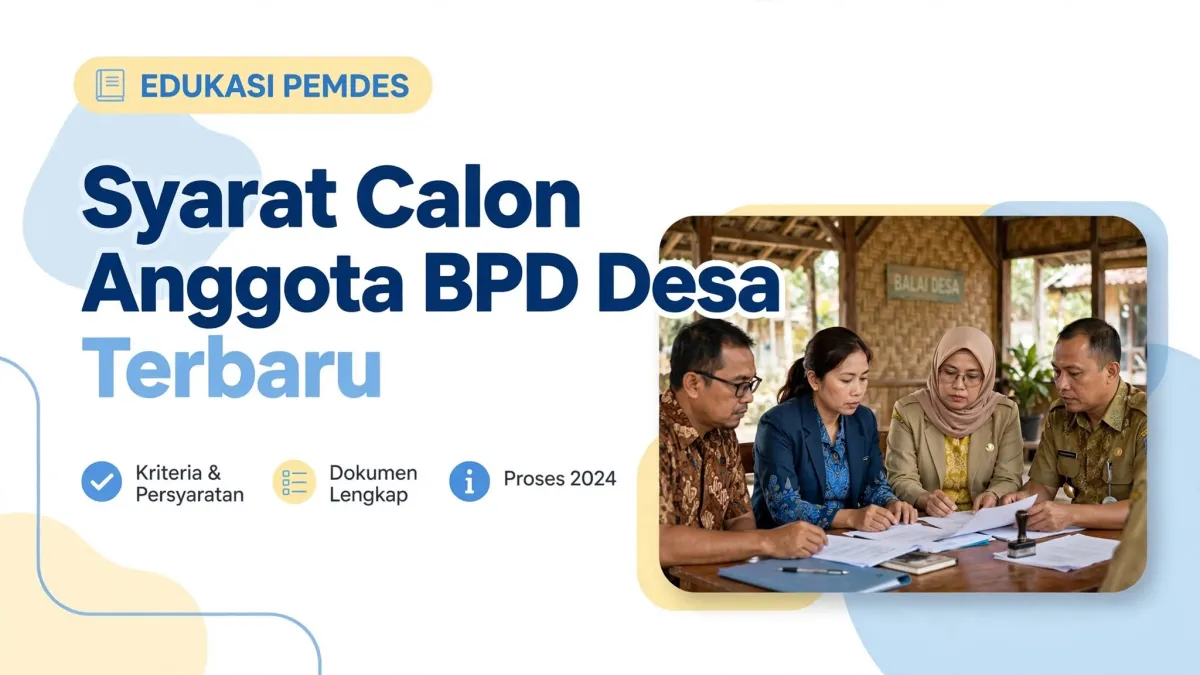 Syarat Calon Anggota BPD Desa Terbaru 2026, Cek Usia, Pendidikan, dan Ketentuan Lengkapnya